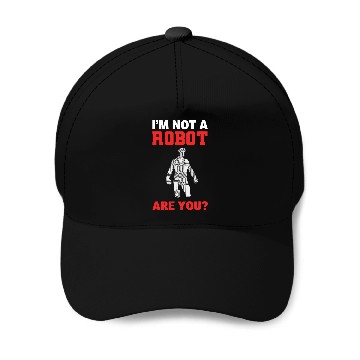Discover Im Not A Robot Are You Robot Programmer Zip Baseball Caps