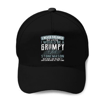 Discover Stonemason Grumpy and Old Baseball Caps