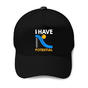 Discover I Have Potential Physics Lovers Physicist Quote Physics Baseball Tees Baseball Caps