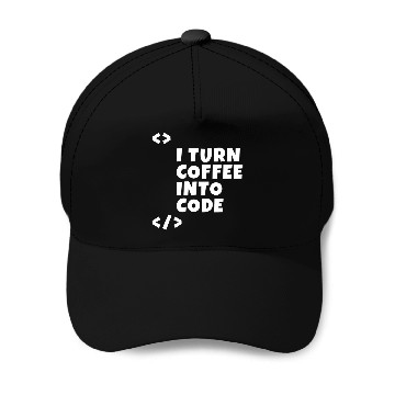 Discover I turn coffee into code Programmer Developer Baseball Caps