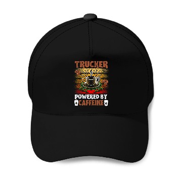Discover Trucker Powered By caffeines Truck Driver Baseball Caps