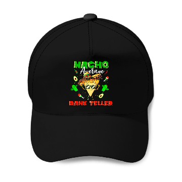 Discover Mexican Nacho Average Bank Teller Baseball Caps