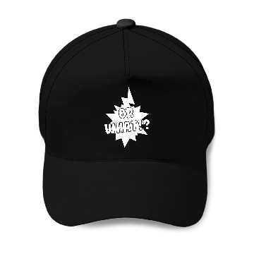 Discover Or What Comic Book Bubble Speech Baseball Caps Baseball Caps