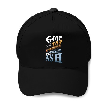Discover Gotta Tap That Ash 1 Baseball Tees Baseball Caps