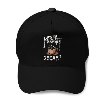 Discover Funny Death Before Decaf Coffee Baseball Tees Baseball Caps