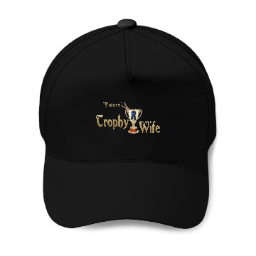 Discover Future Trophy Wife Baseball Caps