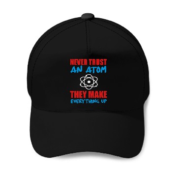 Discover never trust an atom Baseball Caps