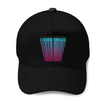 Discover I Need Space Baseball Caps