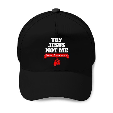 Discover try jesus not me cause i throw hands Baseball Caps