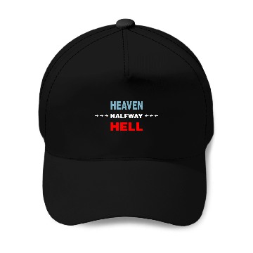 Discover Halfway Between Heaven And Hell Baseball Caps
