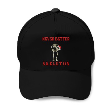 Discover Never Better Skeleton Baseball Caps