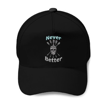 Discover Skull, Never Better, Skeleton Baseball Caps