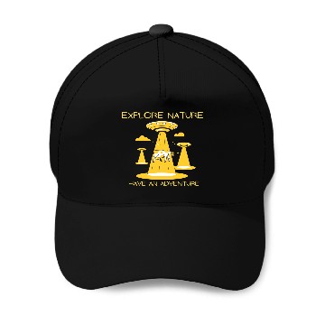 Discover Explore Nature have an adventure UFO Alien Baseball Caps