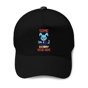 Discover Some Bunny Needs Wine Funny Sarcasm Pun Baseball Caps