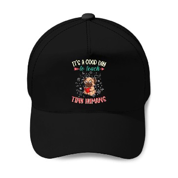 Discover Good Day To Teach Tiny Humans Elementary Teacher Baseball Caps