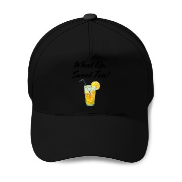 Discover What up, Sweet Tea! Baseball Caps