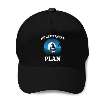 Discover Great Retirement Plan Sailing Baseball Caps