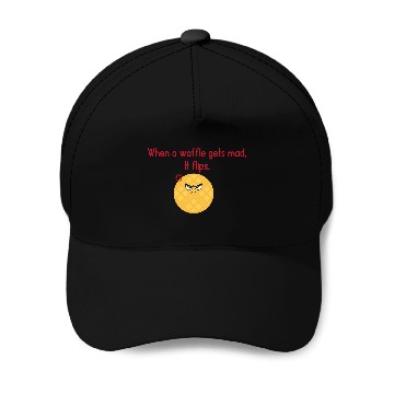 Discover When a waffle gets mad It flips Baseball Caps