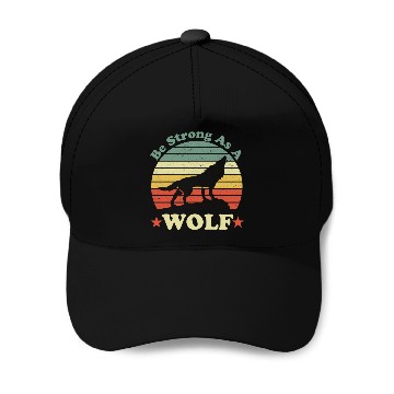 Discover Be Strong As A Wolf Baseball Caps