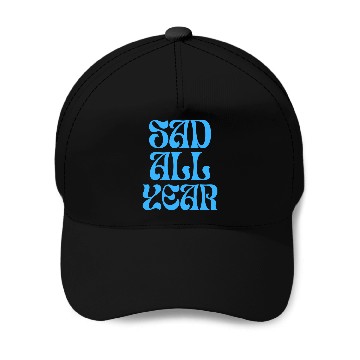 Discover SAD ALL YEAR Baseball Caps