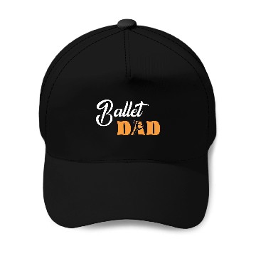 Discover Ballet dad Baseball Caps