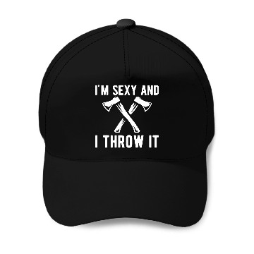 Discover Axe Throwing - I'm sexy and I throw it Baseball Caps