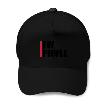 Discover ew people funny quote Baseball Caps