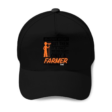 Discover 40 hour week | Farmer Baseball Caps