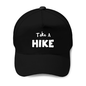 Discover Take A Hike - Hiking Baseball Caps