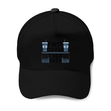 Discover Computer Humor Frist Coffee Then Data Programmer Baseball Caps
