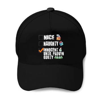 Discover Nice Naughty Innocent Until Proven Guilty Baseball Caps