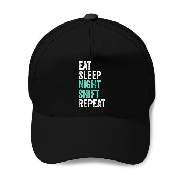 Discover Eat Sleep Night Shift Repeat Shift Worker Baseball Caps