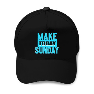 Discover make today sunday Baseball Caps