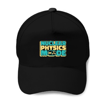 Discover Physics Physicist Nuclear Physics Baseball Caps
