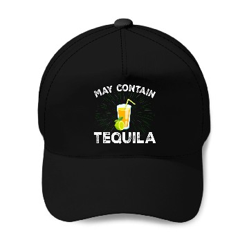 Discover Womens Funny Drinking May Contain Tequila Baseball Caps