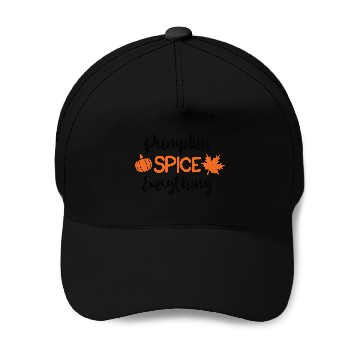 Discover Pumpkin Spice Everything Baseball Caps
