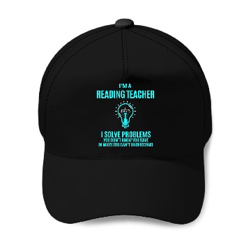 Discover Reading Teacher Baseball Caps - I Solve Problems Gift It