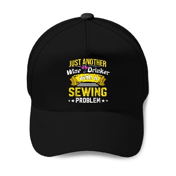 Discover Wine Drinker with Sewing Problem Wine Lover Funny Baseball Caps