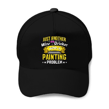 Discover Wine Drinker with Painting Problem Wine Lover Funn Baseball Caps