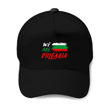 Discover We are Bulgaria flag Baseball Caps