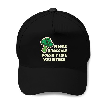 Discover Funny Vegan Gift Maybe Broccoli Doesn t Like You E Baseball Caps