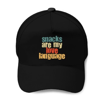 Discover Snacks Are My Love Language Baseball Caps