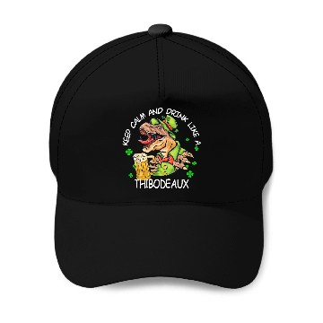 Discover Keep Calm & Drink Like A Thibodeaux St. Patrick's Baseball Caps