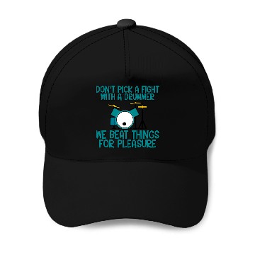 Discover Don't Pick A Fight With A Drummer Baseball Caps