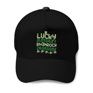 Discover Lucky Blessed & Shamrock Obsessed Baseball Caps
