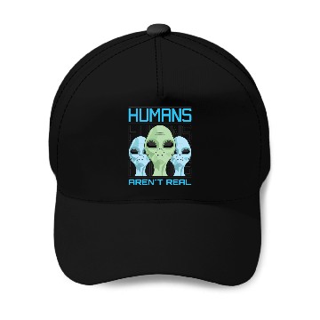 Discover Human aren't real Baseball Caps