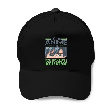 Discover It's An Anime Thing You Wouldn't Understand Baseball Caps