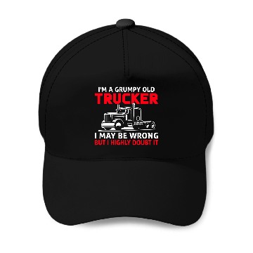 Discover I m a Grumpy Old Trucker I May Baseball Caps