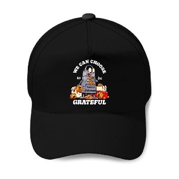 Discover we can choose to be grateful Baseball Caps