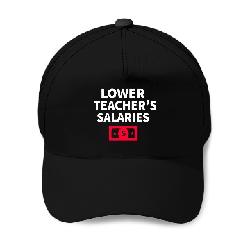 Discover Lower Teacher Salaries Baseball Caps